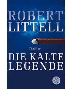 Die kalte Legende : Thriller.   - Robert Littell. Aus dem Amerikan. von Ulrike Wasel und Klaus Timmermann / Fischer ; 16936