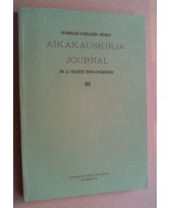 Suomalais-ugrilaisen Seuran Aikakauskirja. Journal de la Société Finno-ougrienne. Vol. 80 (1986).