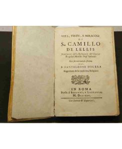 Vita virtù, e miracoli di S. Camillo de Lellis, fondatore della religione decherici regolari ministri deglinferni. Camillo , 1550-1614  - Sprache: Italienisch