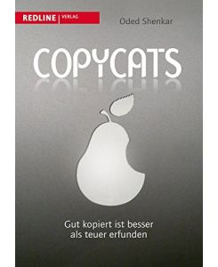 Copycats - gut kopiert ist besser als teuer erfunden.   - Übers. aus dem Engl. von J. T. A. Wegberg.
