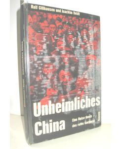 Unheimliches China (Eine Reise durch den roten Kontinent)