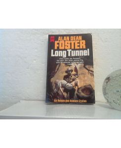 Long Tunnel. -Ein Roman des Homanx-Zyklus ; (Fantasy).   - Alan Dean Foster. [Dt. Übers. von Michael Kubiak] /(= Heyne-Bücher TB / 06 / Heyne-Science-fiction & Fantasy ; Bd. 4657 : Science-fiction).
