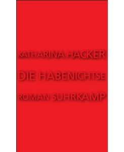 Die Habenichtse : Roman.   - Katharina Hacker