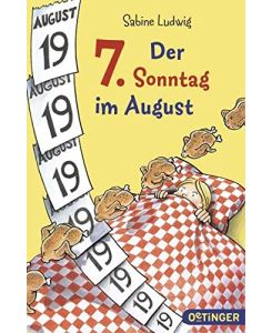 Der 7. Sonntag im August.   - Sabine Ludwig. Mit Vignetten von Isabel Kreitz / Oetinger-Taschenbuch ; 104