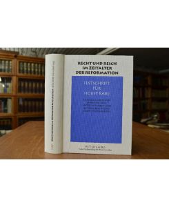 Recht und Reich im Zeitalter der Reformation. Festschrift für Horst Rabe.   - Unter Mitarb. von Bettina Braun und Heide Stratenwerth