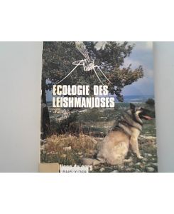 Ecologie des Leishmanioses. Montpellier 18 - 24 aout 1974.