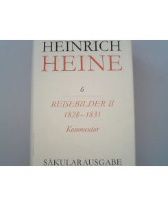 Heinrich-Heine-Säkularausgabe, Band 6. Reisebilder II. 1828-1831. Kommentar