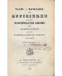 Naam- en Ranglijst der Officieren van het Zoninzklijke Leger der Nederlanden en van Nederlandsch-Indien voon 1842. Elfde Jahrgang. Text in niederländisch.