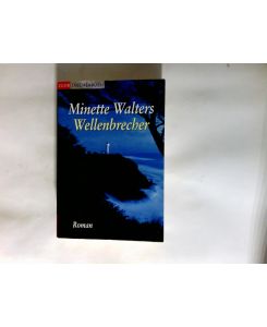 Wellenbrecher : Roman.   - Minette Walters.