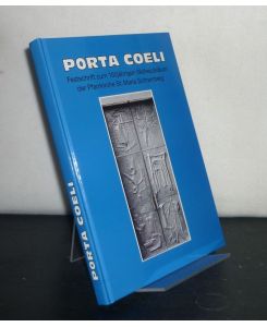 Porta Coeli. Festschrift zum 150jährigen Weihejubiläum der Pfarrkirche St. Maria Schramberg.