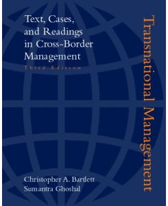 Transnational Management: Text, Cases, and Readings in Cross-Border Managment: Text Cases and Readings in Cross Border Management (McGraw-Hill Advanced Topics in Global Management)