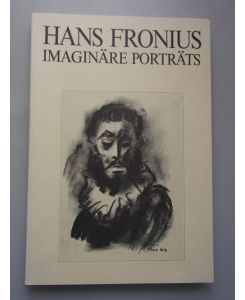 Imaginäre Porträts 61 Graphiken Hans Fronius