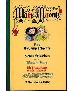 Marx und Maoritz. Eine Bubengeschichte in sieben Streichen nach Wilhelm Busch  - für Erwachsene umfunktioniert.
