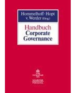 Handbuch Corporate Governance: Leitung und Überwachung börsennotierter Unternehmen in der Rechts- und Wirtschaftspraxis