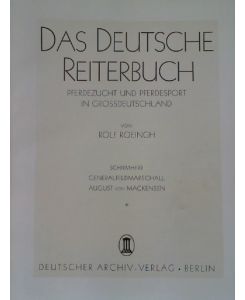 Das Deutsche Reiterbuch. Pferdezucht und Pferdesport in Großdeutschland,