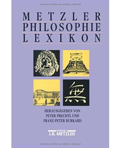 Metzler-Philosophie-Lexikon : Begriffe und Definitionen.   - hrsg. von Peter Prechtl und Franz-Peter Burkard