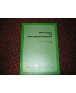 Thermographie und Thermoregulationsdiagnostik.   - bearb. u. hrsg. von A. Rost