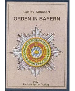 Orden, Ehren und Verdienst-Zeichen, Denk- und Dienstalters-Zeichen in Bayern.   - Vorwort von Arnhard Graf Klenau (Standardwerke der Phaleristik, II).
