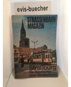 Strassenbahn Magazin Heft Nr. 17 August 1975 Straßburg die Geschichte einer Straßenbahn  - E 2172 F