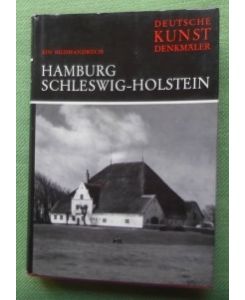 Deutsche Kunstdenkmäler. Hamburg. Schleswig-Holstein.   - Ein Bildhandbuch.
