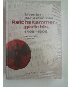 Inventar der Akten des Reichskammergerichtes 1495-1806. Frankfurter Bestand,