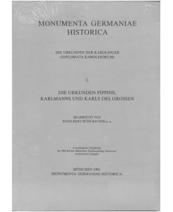 Die Urkunden Pippins, Karlmanns und Karls des Grossen (=Die Urkunden der Karolinger, 1) / Pippini, Carlomanni, Caroli Magni diplomata (=Diplomatorum Karolinorum, I) (Monumenta Germaniae Historica).