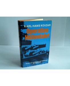 Operation Höllenfahrt. Roman vom Heldentum und Todeskampf der Bismarck