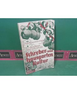 Schreber- und Hausgartenkultur - Anlage und Pflege eines Gemüse-, Obst- und Blumengarten. (= Tagblattbibliothek Nr. 86-88).