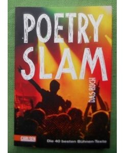 Poetry Slam. Das Buch.   - Die 40 besten Bühnen-Texte.