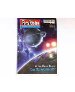 Der Schuldmeister :  - Perry Rhodan - Nr. 2755. Die größte Science-Fiction-Serie.