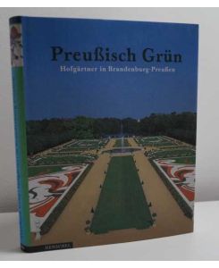 Preußisch Grün. Hofgärtner in Brandenburg-Preußen.