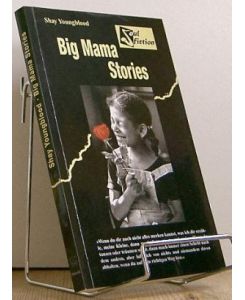 Big mama stories.   - Shay Youngblood. Aus dem Amerikan. von Gottfried Fink