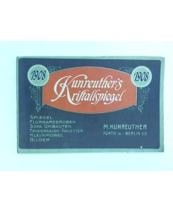 Kunreuther`s Kristallspiegel -Spiegel, Flurgarderoben, Sofa-Umbauten, Frisiersalon-Toiletten, Kleinmöbel, Bilder