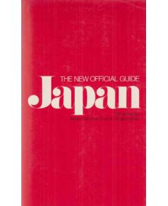 The New Official Guide Japan. Comp. by Japan National Tourist Organization.