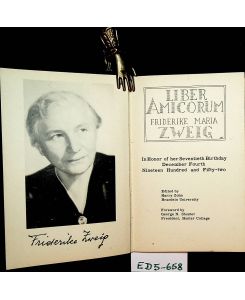 Liber amicorum Friderike Maria Zweig In honor of her seventienth birthday December fourth nineteen hundred and fifty-two