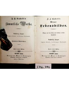 J. F. Castelli's Wiener Lebensbilder : Skizzen aus dem Leben und Treiben in dieser Hauptstadt. (= Castelli's Werke 10. Band)