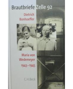 Brautbriefe Zelle 92. Dietrich Bonhoeffer - Maria von Wedemeyer 1943 - 1945. Mit einem Nachwort von Eberhard Bethge.