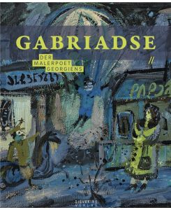 Gabriadse - Der Malerpoet Georgiens