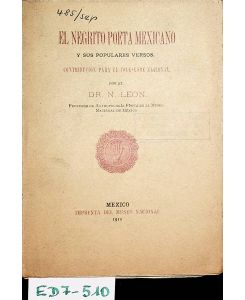 El negrito poeta mexicano y sus populares versos : contribución para el folk lore nacional