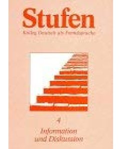 Stufen, Kolleg Deutsch als Fremdsprache. 4. Information und Diskussion