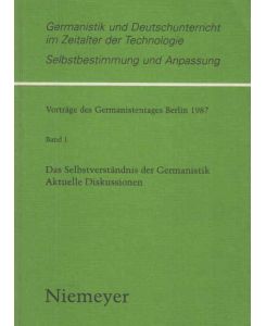 Das Selbstverständnis der Germanistik : aktuelle Diskussionen.   - Germanistik und Deutschunterricht im Zeitalter der Technologie ; Bd. 1.