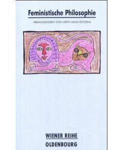Feministische Philosophie.   - Mit einer Bibliogr. zsgest. von Cornelia Klinger / Wiener Reihe Band 4.
