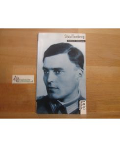 Claus Schenk Graf von Stauffenberg.   - dargest. von Harald Steffahn / Rowohlts Monographien ; 520