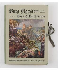 Die Burg Aggstein an der Donau in Niederösterreich 1911
