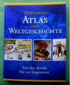 Der Neue Atlas der Weltgeschichte.   - Von der Antike bis zur Gegenwart.