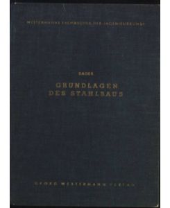 Grundlagen des Stahlbaus.   - Westermanns Fachbücher der Ingenieurkunde.