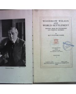 Woodrow Wilson And World Settlement: written from his unpublished and personal material (2 vols. / 2 Bände)