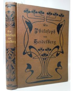 Der Philosoph von Heidelberg  - oder: Vier Bücher Lebens-Philosophie.