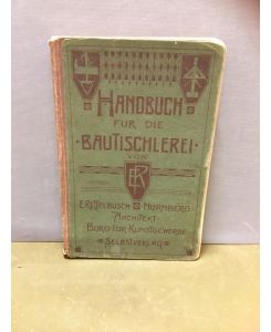 Handbuch für die Bautischlerei von E. Rettelbusch Nürnberg. Architekt Büro für Kunstgewerbe.