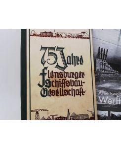 75 Jahre Flensburger Schiffsbau-Gesellschaft.